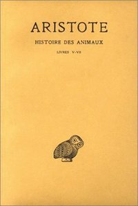 HISTOIRE DES ANIMAUX. TOME II: LIVRES V-VII