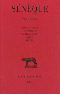 TRAGEDIES. TOME I : HERCULE FURIEUX - LES TROYENNES - LES PHENICIENNES - MEDEE - PHEDRE