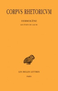 CORPUS RHETORICUM. TOME II : HERMOGENE - LES ETATS DE CAUSE - EDITION BILINGUE