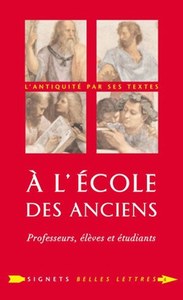 A L'ECOLE DES ANCIENS - PROFESSEURS, ELEVES ET ETUDIANTS