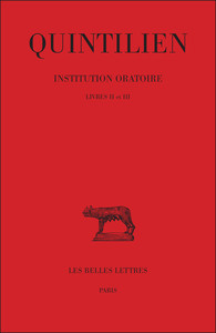 INSTITUTION ORATOIRE. TOME II : LIVRES II-III