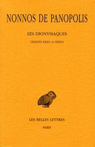 LES DIONYSIAQUES. TOME XII : CHANTS XXXV ET XXXVI