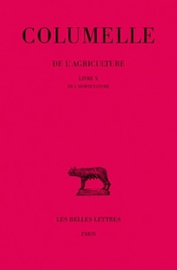 DE L'AGRICULTURE. LIVRE X - (DE L'HORTICULTURE)