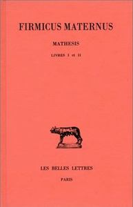 MATHESIS. TOME I : LIVRES I ET II