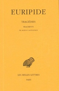 TRAGEDIES. TOME VIII, 1RE PARTIE : FRAGMENTS. DE AIGEUS A AUTOLYKOS