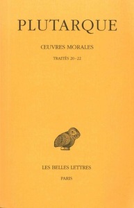 OEUVRES MORALES. TOME V, 1RE PARTIE : TRAITES 20-22 - LA FORTUNE DES ROMAINS - LA FORTUNE OU LA VERT