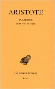 POLITIQUE. TOME III, 2E PARTIE: LIVRE VIII ET INDEX