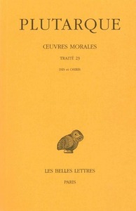 OEUVRES MORALES. TOME V, 2E PARTIE : TRAITE 23 - ISIS ET OSIRIS