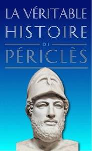 LA VERITABLE HISTOIRE DE PERICLES