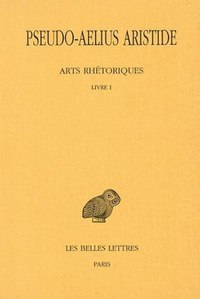 Arts rhétoriques. Tome I, Livre I: Le Discours politique