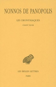 LES DIONYSIAQUES. TOME XVIII : CHANT XLVIII