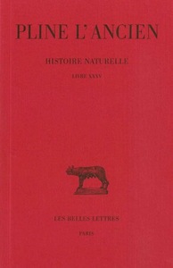 HISTOIRE NATURELLE. LIVRE XXXV - (DE LA PEINTURE)