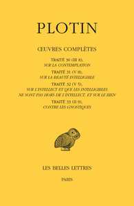 OEUVRES COMPLETES. TOME II, VOLUME III : TRAITES 30 A 33 - TRAITE 30 (III 8), SUR LA CONTEMPLATION ;