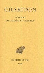 LE ROMAN DE CHAIREAS ET CALLIRHOE