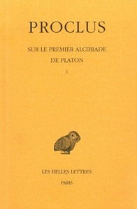 SUR LE PREMIER ALCIBIADE DE PLATON. TOME I