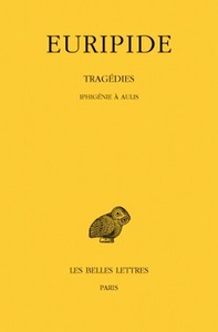 TRAGEDIES. TOME VII, 1RE PARTIE : IPHIGENIE A AULIS