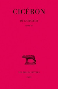 De l'Orateur. Tome III : Livre III