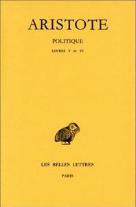 Politique. Tome II, 2e partie: Livres V-VI