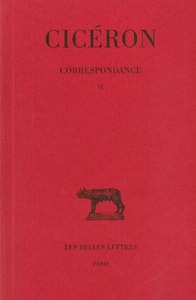 CORRESPONDANCE. TOME IX : LETTRES DCCVII-DCCCIII - (SEPTEMBRE 45 - AOUT 45 AVANT J.-C.)