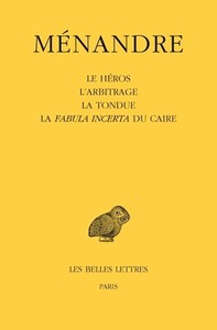 TOME II : LE HEROS, L'ARBITRAGE, LA TONDUE, LA FABULA INCERTA DU CAIRE - EDITION BILINGUE