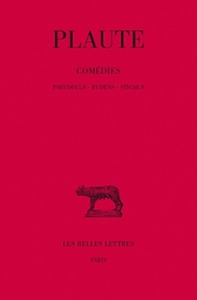 COMEDIES. TOME VI : PSEUDOLUS - RUDENS - STICHUS