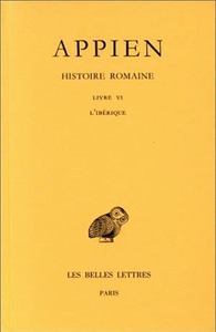 HISTOIRE ROMAINE. TOME II, LIVRE VI : L'IBERIQUE