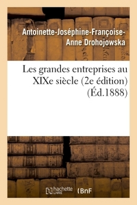 LES GRANDES ENTREPRISES AU XIXE SIECLE 2E EDITION