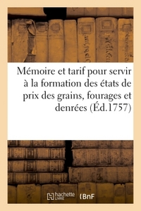 MEMOIRE ET TARIF POUR SERVIR A LA FORMATION DES ETATS DE PRIX DES GRAINS, FOURAGES ET DENREES