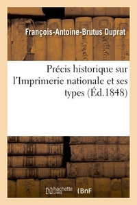 PRECIS HISTORIQUE SUR L'IMPRIMERIE NATIONALE ET SES TYPES