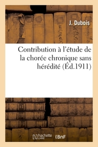 CONTRIBUTION A L'ETUDE DE LA CHOREE CHRONIQUE SANS HEREDITE