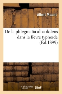 DE LA PHLEGMATIA ALBA DOLENS DANS LA FIEVRE TYPHOIDE