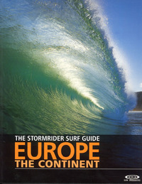 THE STORMRIDER SURF GUIDE EUROPE THE CONTINENT