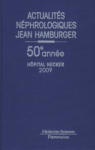 ACTUALITES NEPHROLOGIQUES JEAN HAMBURGER HOPITAL NECKER 2009 (50. ANNEE)