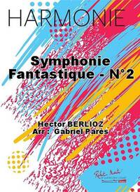 SYMPHONIE FANTASTIQUE - N 2 CONCERT BAND/HARMONIE-PARTITION+PARTIES SEPAREES