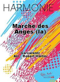 MARCHE DES ANGES (LA) CONCERT BAND/HARMONIE-PARTITION+PARTIES SEPAREES