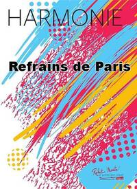 REFRAINS DE PARIS CONCERT BAND/HARMONIE-PARTITION+PARTIES SEPAREES