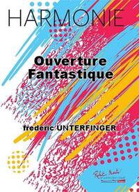 OUVERTURE FANTASTIQUE CONCERT BAND/HARMONIE-PARTITION+PARTIES SEPAREES