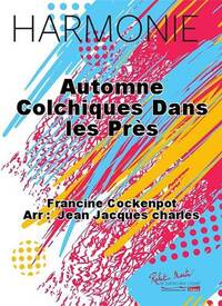 AUTOMNE COLCHIQUES DANS LES PRES CONCERT BAND/HARMONIE-PARTITION+PARTIES SEPAREES
