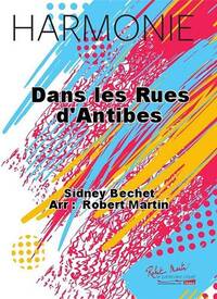 DANS LES RUES D'ANTIBES CONCERT BAND/HARMONIE-PARTITION+PARTIES SEPAREES