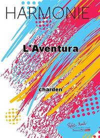 L'AVENTURA CONCERT BAND/HARMONIE-PARTITION+PARTIES SEPAREES