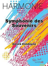 SYMPHONIE DES SOUVENIRS CONCERT BAND/HARMONIE-PARTITION+PARTIES SEPAREES