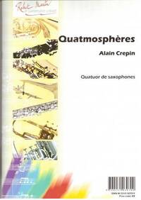 QUATMOSPHERES POUR QUATUOR DE SAXOPHONES --- CONDUCTEUR ET PARTIES SEPAREES