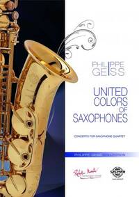 UNITED COLORS (QUATUOR DE SAXOPHONES SOLO ) CONCERT BAND/HARMONIE-PARTITION+PARTIES SEPAREES