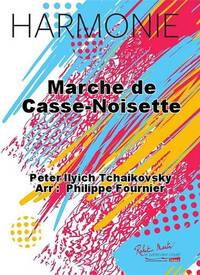 MARCHE DE CASSE-NOISETTE CONCERT BAND/HARMONIE-PARTITION+PARTIES SEPAREES