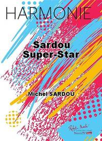 SARDOU SUPER-STAR CONCERT BAND/HARMONIE-PARTITION+PARTIES SEPAREES