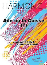 AILE OU LA CUISSE (L') CONCERT BAND/HARMONIE-PARTITION+PARTIES SEPAREES