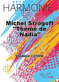 MICHEL STROGOFF - THEME DE NADIA POUR ENSEMBLE A VENTS --- CONDUCTEUR ET PARTIES