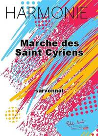 MARCHE DES SAINT CYRIENS CONCERT BAND/HARMONIE-PARTITION+PARTIES SEPAREES