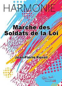 MARCHE DES SOLDATS DE LA LOI CONCERT BAND/HARMONIE-PARTITION+PARTIES SEPAREES