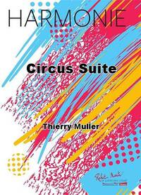 CIRCUS SUITE CONCERT BAND/HARMONIE-PARTITION+PARTIES SEPAREES